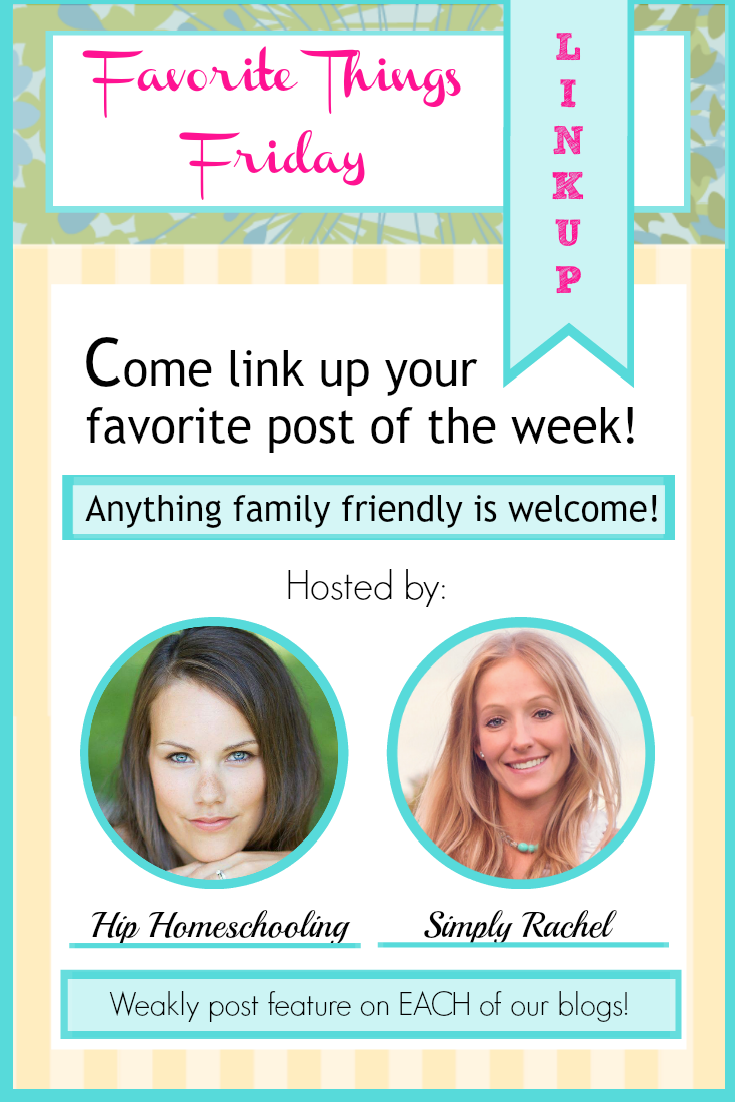 Favorite things Friday Link Up: Bloggers Come Link Up Any Family Friendly Post!