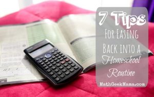 Tips for Easing Back into a homeschool routine