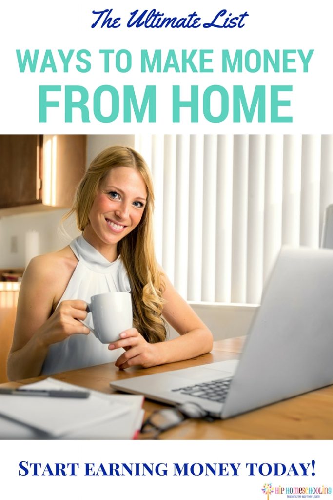 the ultimate list of ways to make money from home by Hip Homeschooling: Get some inspiration today!