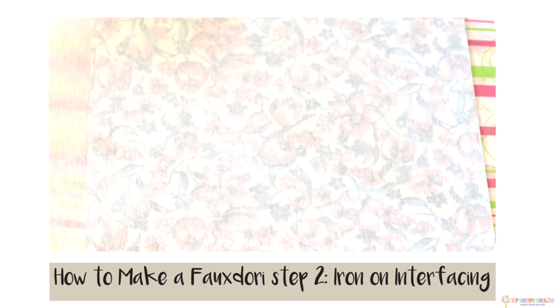 how to make a fauxdori step 2- iron on interfacing