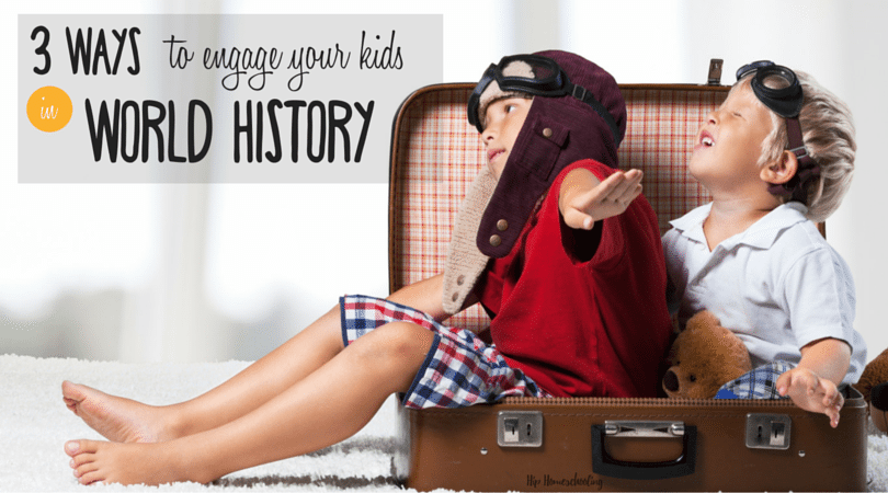 3 Ways to Engage your Kids in History